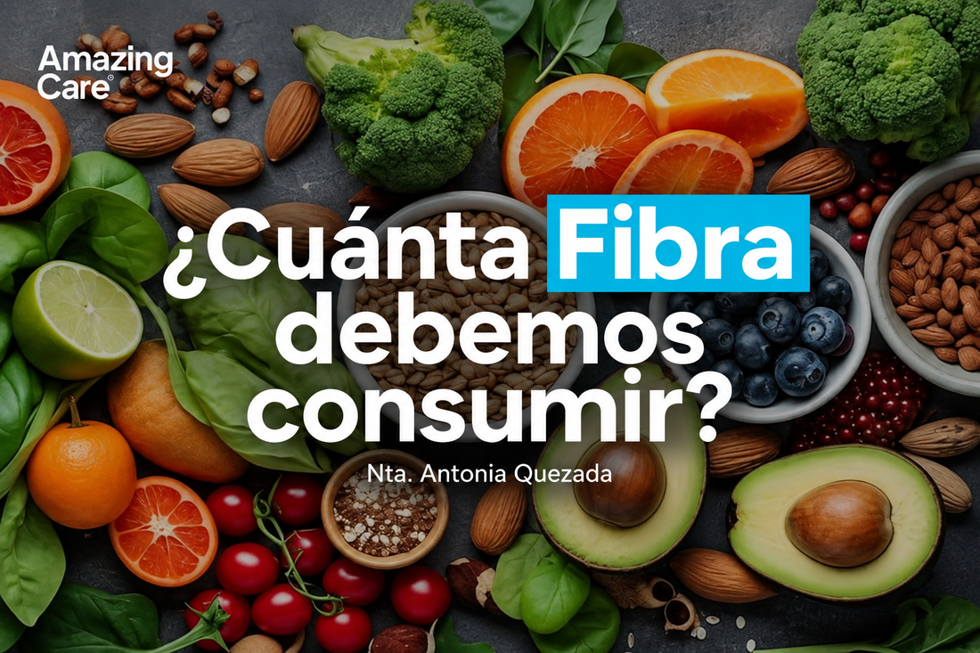 La Importancia de la Fibra: ¿Cuánto Necesitamos? | AmazingCare