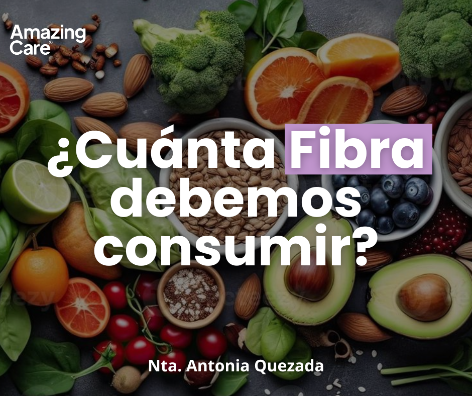 La Importancia de la Fibra: ¿Cuánto Necesitamos? | AmazingCare